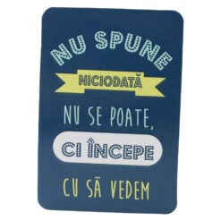 Magnet de frigider din plastic "Nu spune niciodata nu se poate..." 5.5 x 8 cm