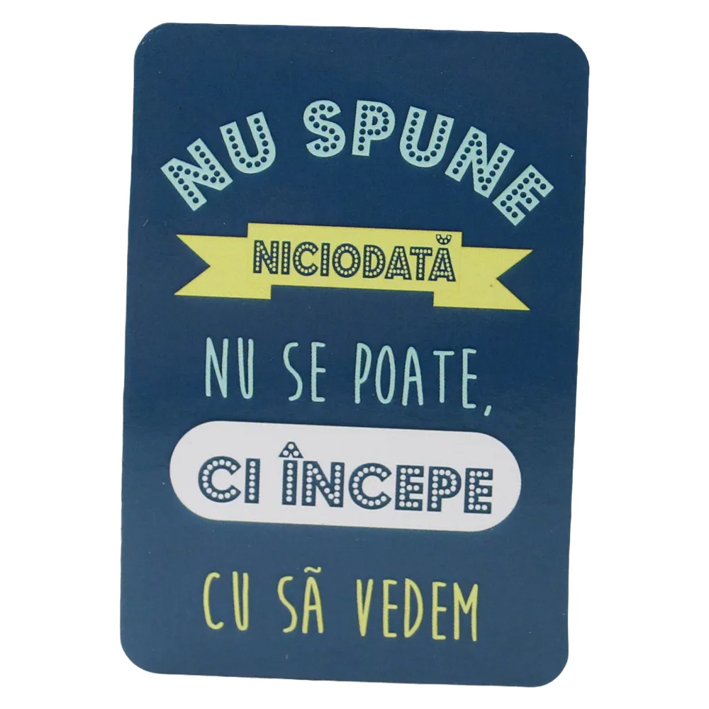 Magnet de frigider din plastic "Nu spune niciodata nu se poate..." 5.5 x 8 cm Magnet de frigider din plastic "Nu spune niciodata nu se poate..." 5.5 x 8 cm