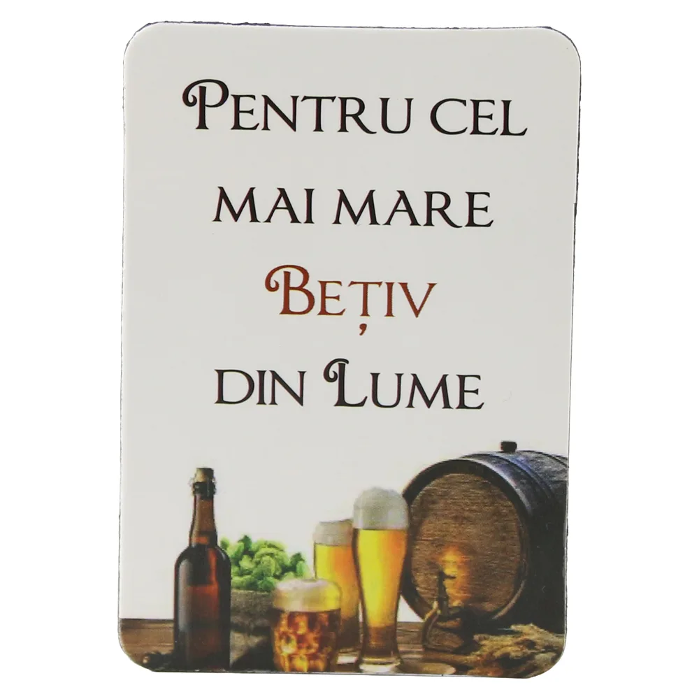 Magnet de frigider din plastic "Pentru cel mai mare betiv din lume" 5.5 x 8 cm