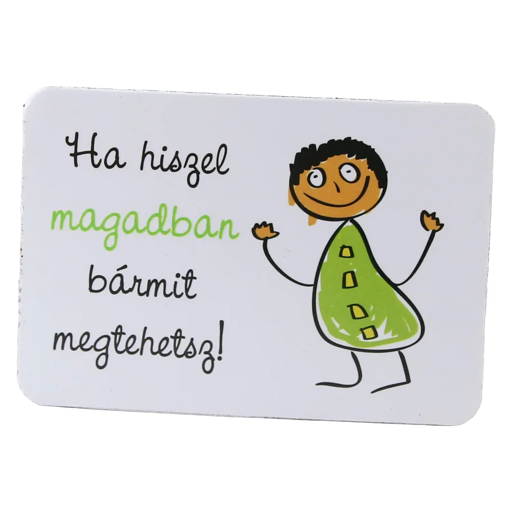 Magnet de frigider din plastic "Ha hiszel magadban Magnet de frigider din plastic "Ha hiszel magadban